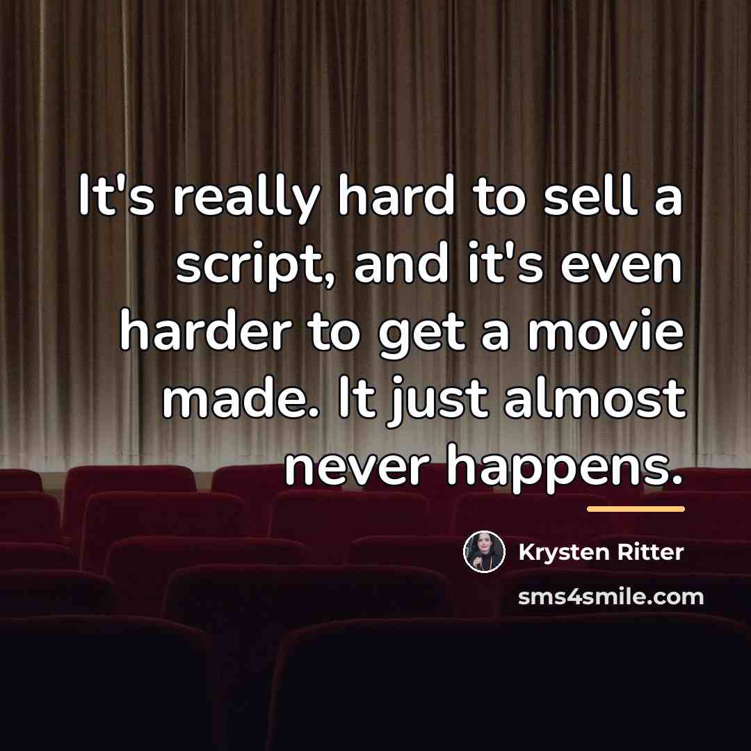 “It's really hard to sell a script, and it's even…” quote by Krysten Ritter