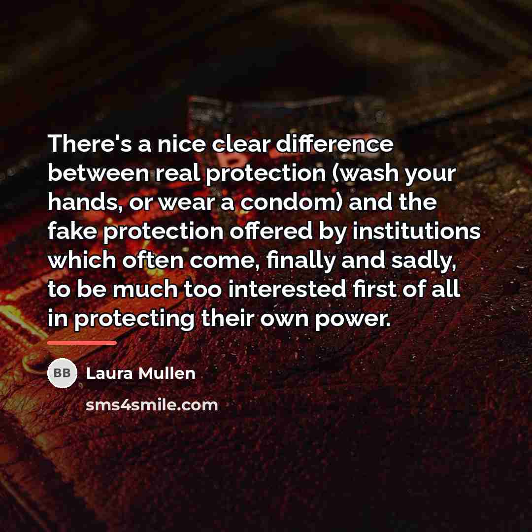 “There's a nice clear difference between real protection (wash your…” quote by Laura Mullen