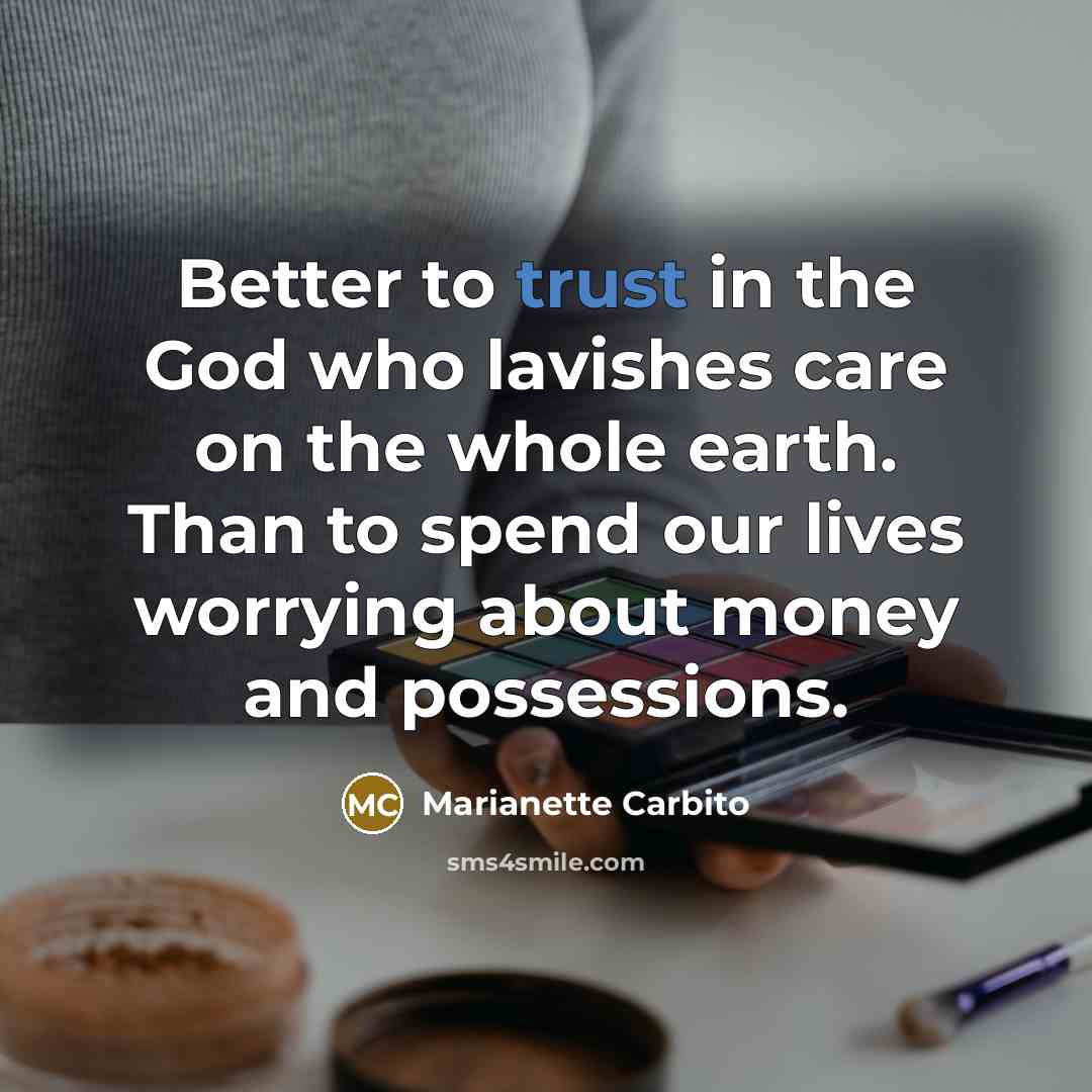 “Better to trust in the God who lavishes care on…” quote by Marianette Carbito