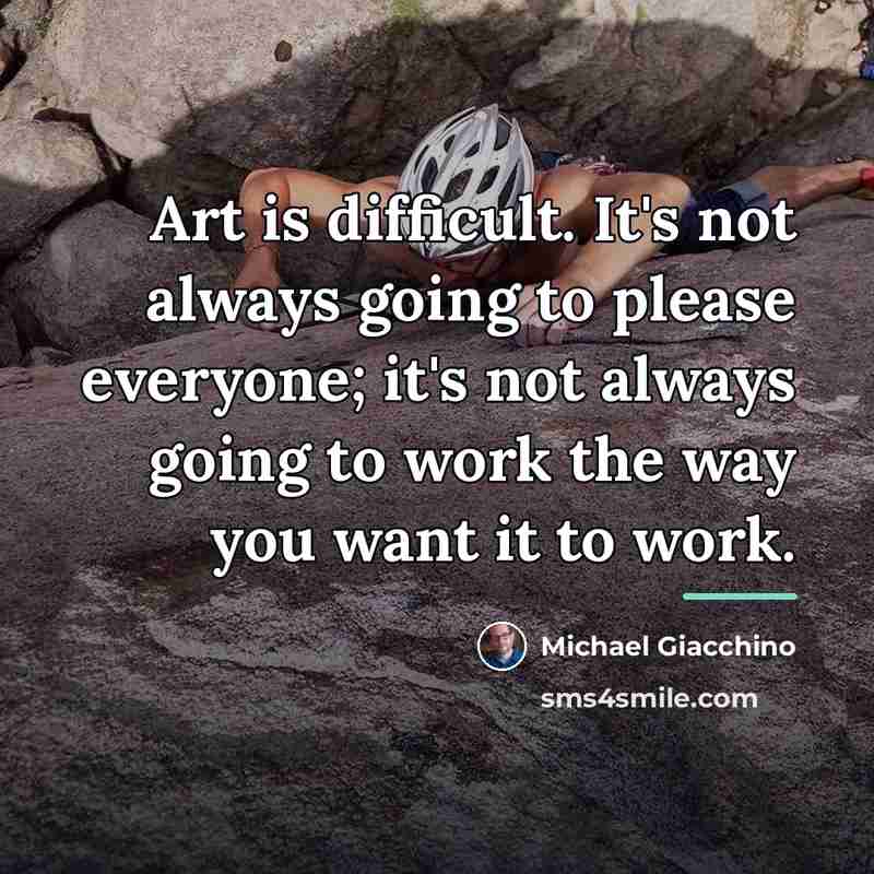 “Art is difficult. It's not always going to please everyone;…” quote by Michael Giacchino