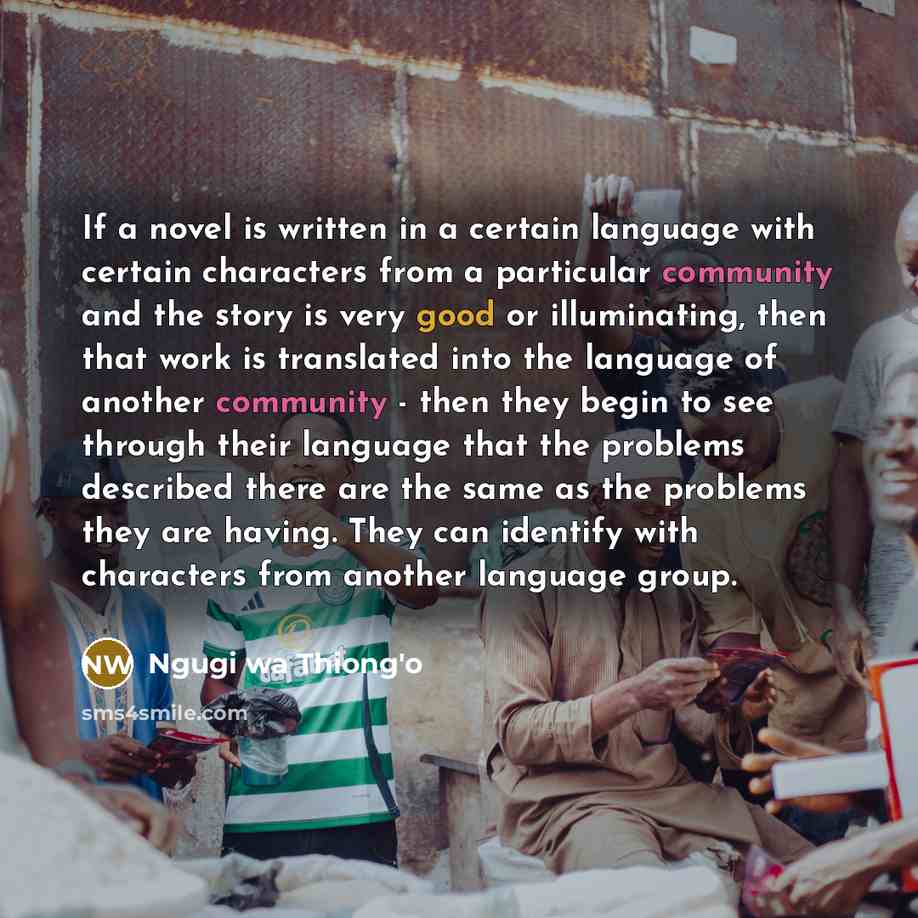 “If a novel is written in a certain language with…” quote by Ngugi wa Thiong'o