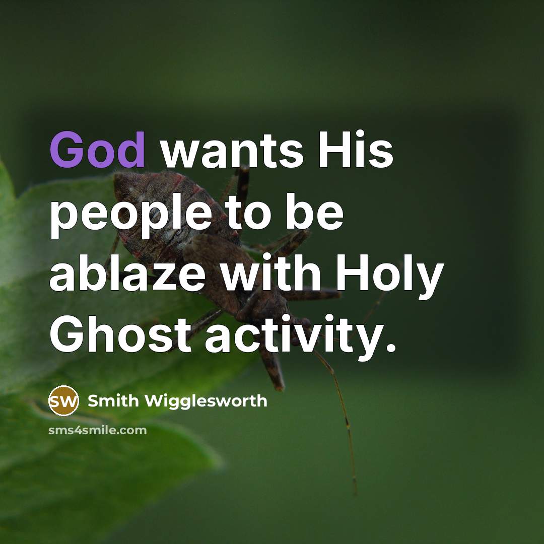 “God wants His people to be ablaze with Holy Ghost…” quote by Smith Wigglesworth