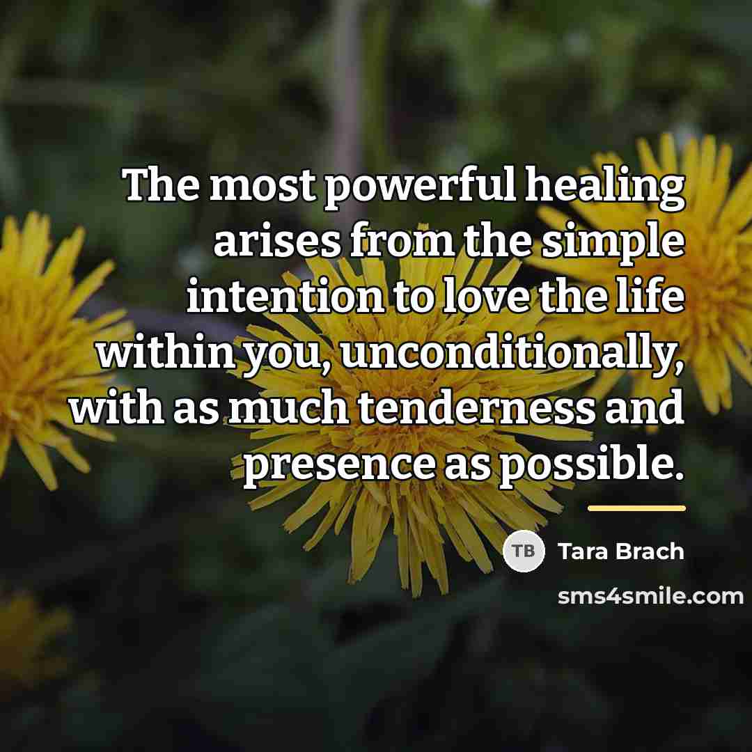“The most powerful healing arises from the simple intention to…” quote by Tara Brach