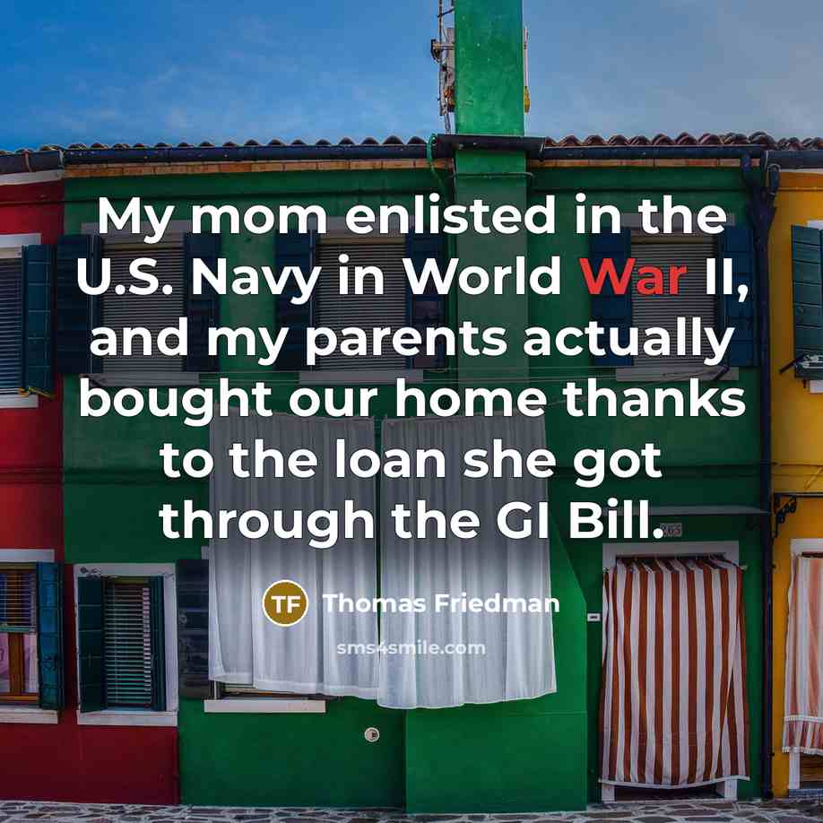 “My mom enlisted in the U.S. Navy in World War…” quote by Thomas Friedman