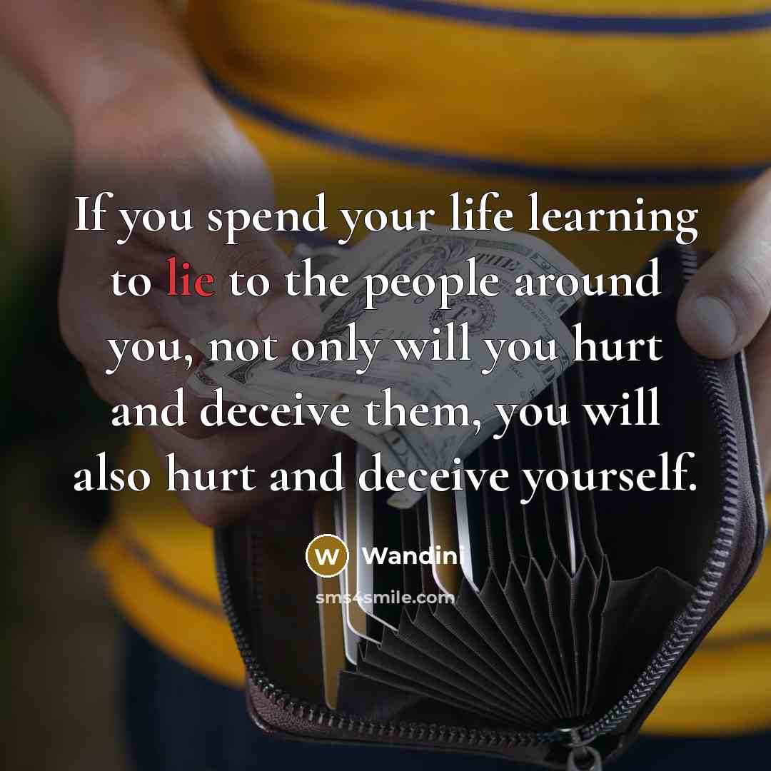 “If you spend your life learning to lie to the…” quote by Wandini