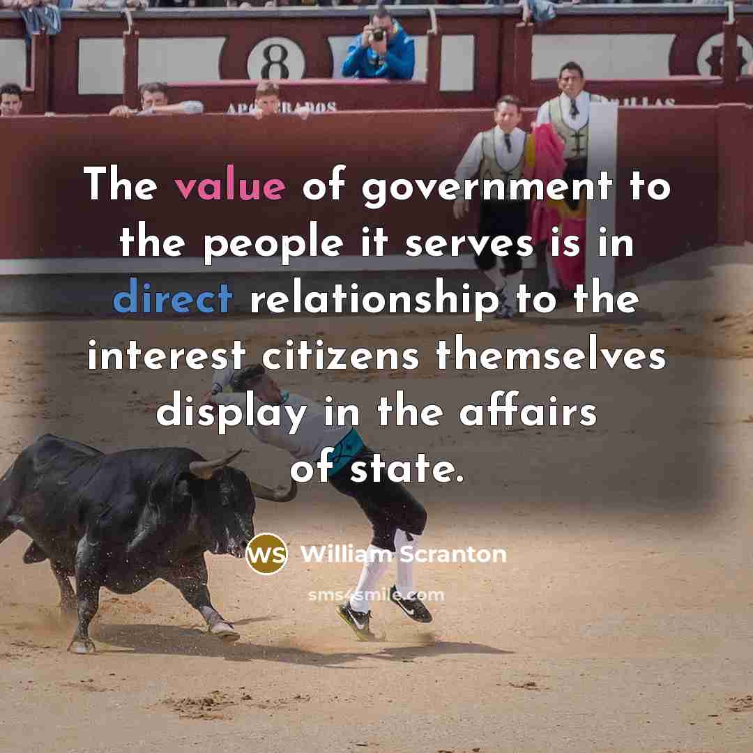 “The value of government to the people it serves is…” quote by William Scranton