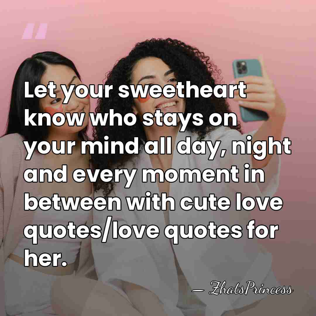 Let your sweetheart know who stays on your mind all day, night&hellip; - ZhatsPrincess