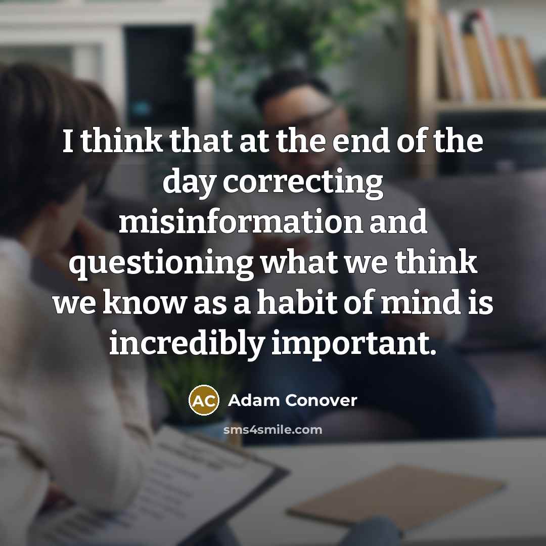 “I think that at the end of the day correcting…” quote by Adam Conover