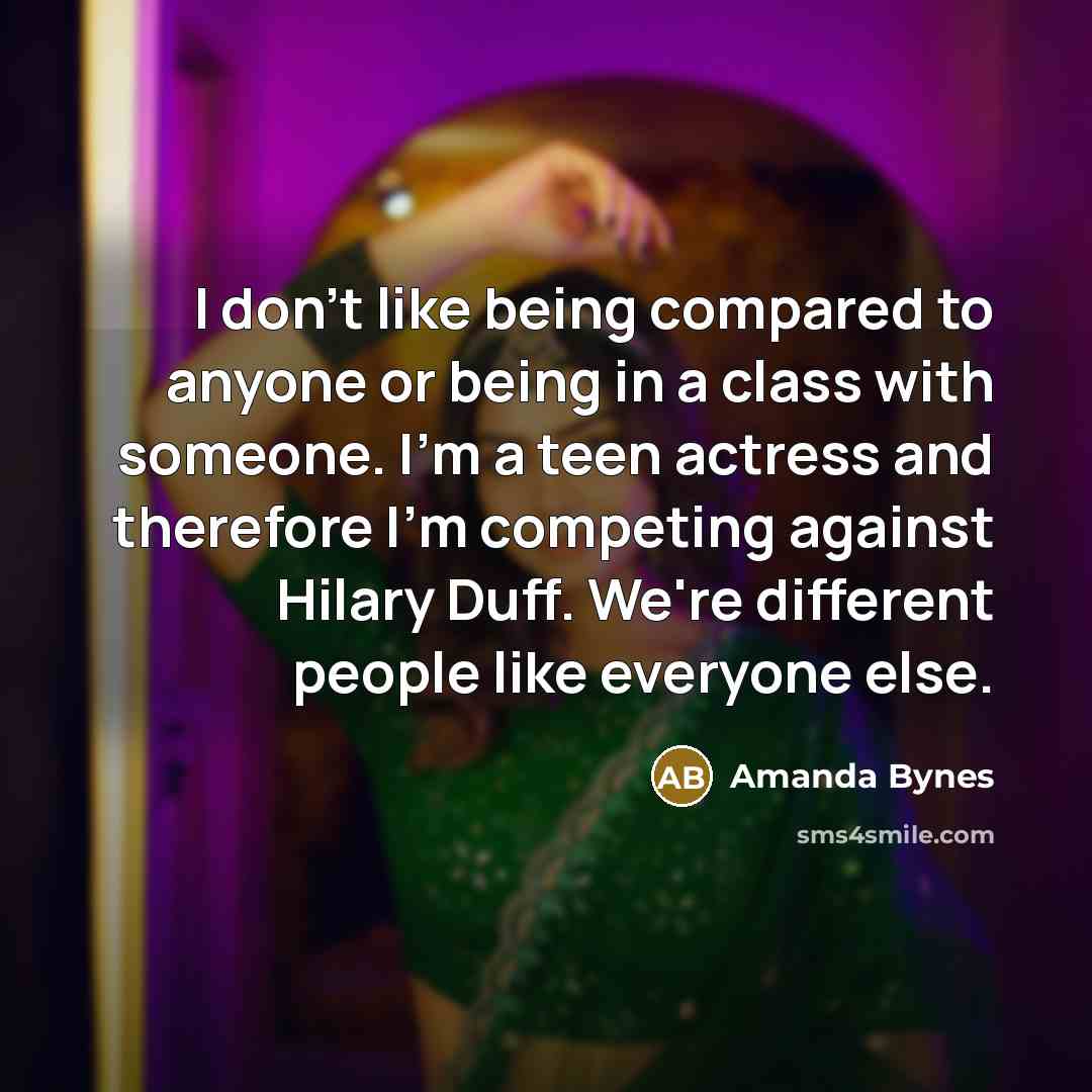 “I don't like being compared to anyone or being in…” quote by Amanda Bynes