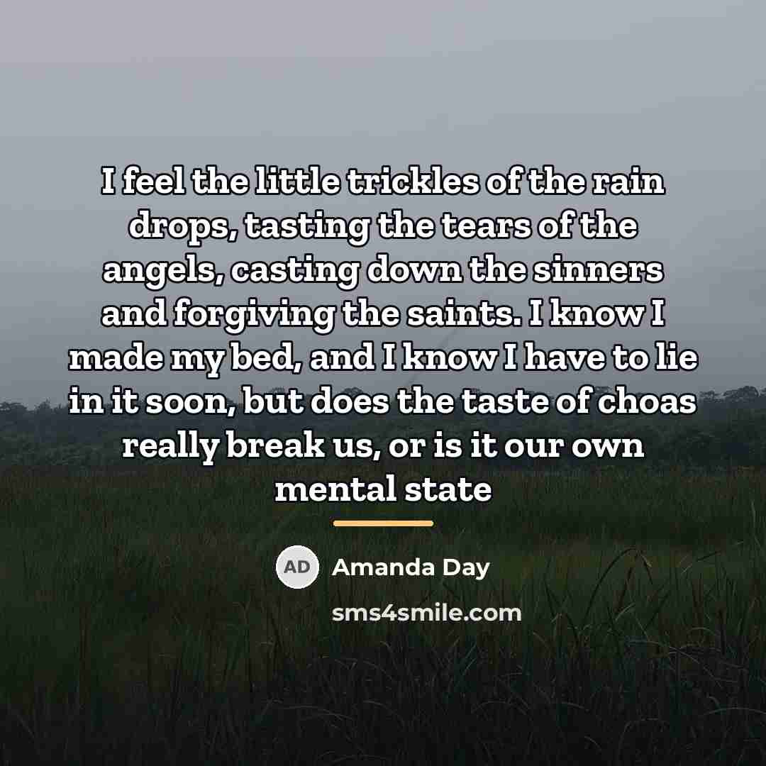“I feel the little trickles of the rain drops, tasting…” quote by Amanda Day