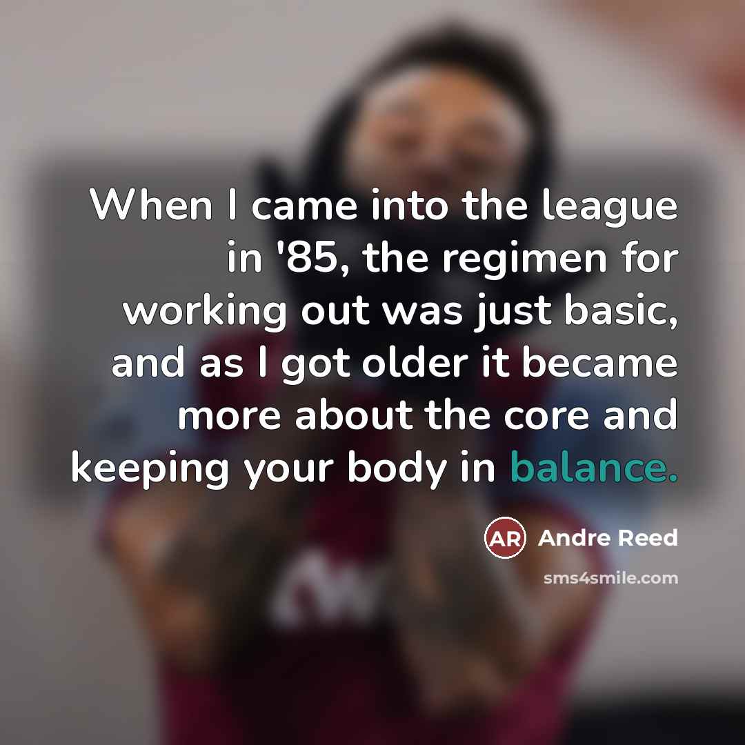 “When I came into the league in '85, the regimen…” quote by Andre Reed