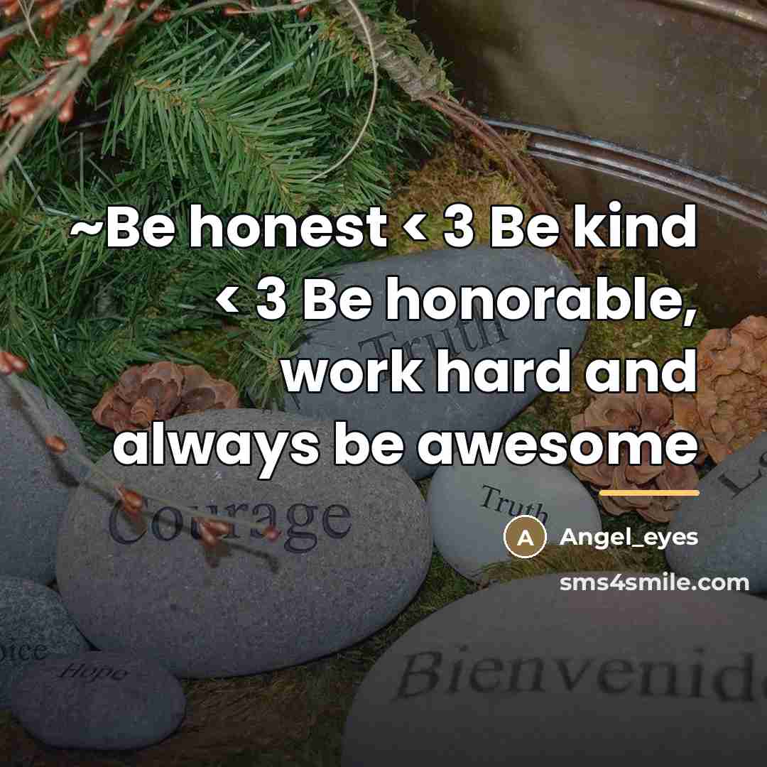 “~Be honest < 3 Be kind < 3 Be honorable,…” quote by Angel_eyes