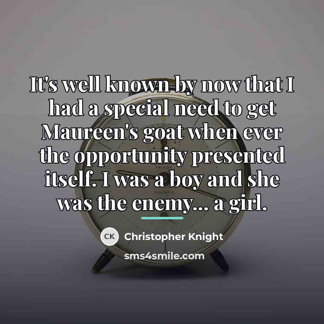“It's well known by now that I had a special…” quote by Christopher Knight