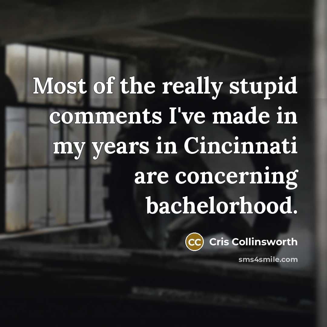 “Most of the really stupid comments I've made in my…” quote by Cris Collinsworth