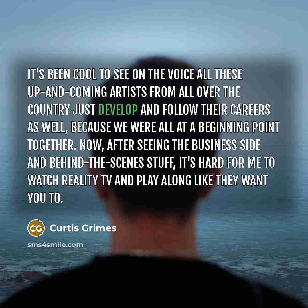 “It's been cool to see on the Voice all these…” quote by Curtis Grimes