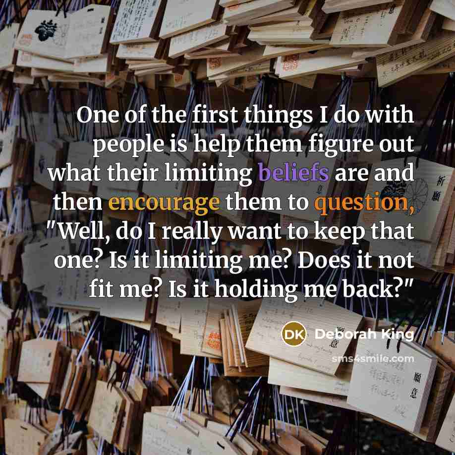 “One of the first things I do with people is…” quote by Deborah King