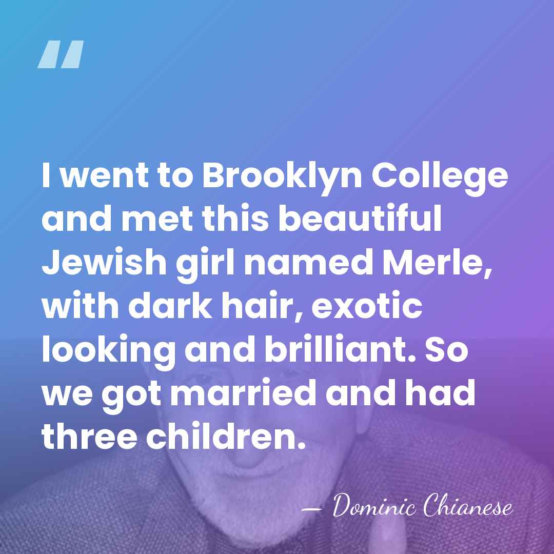 I went to Brooklyn College and met this beautiful Jewish girl named&hellip; - Dominic Chianese