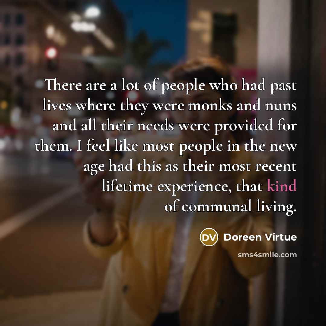 “There are a lot of people who had past lives…” quote by Doreen Virtue