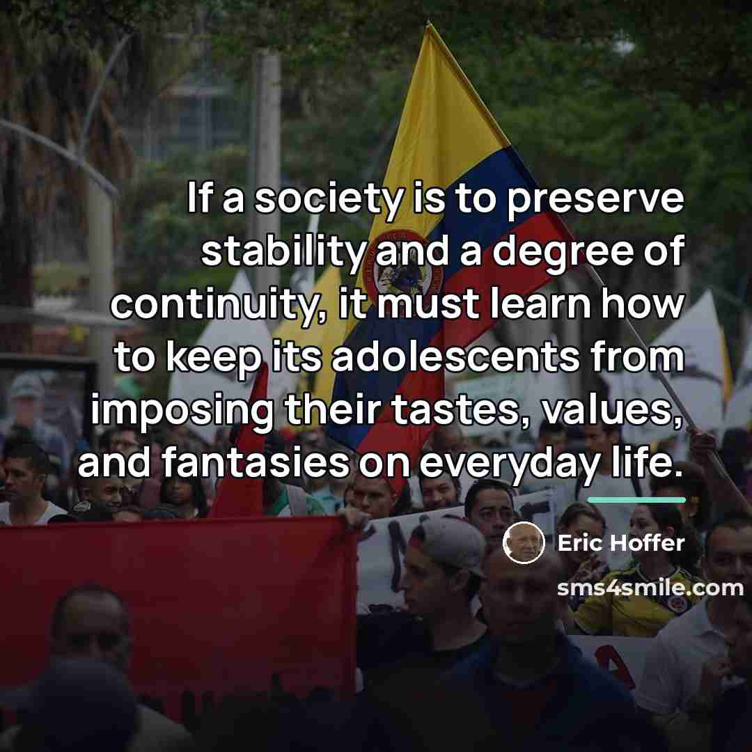 “If a society is to preserve stability and a degree…” quote by Eric Hoffer