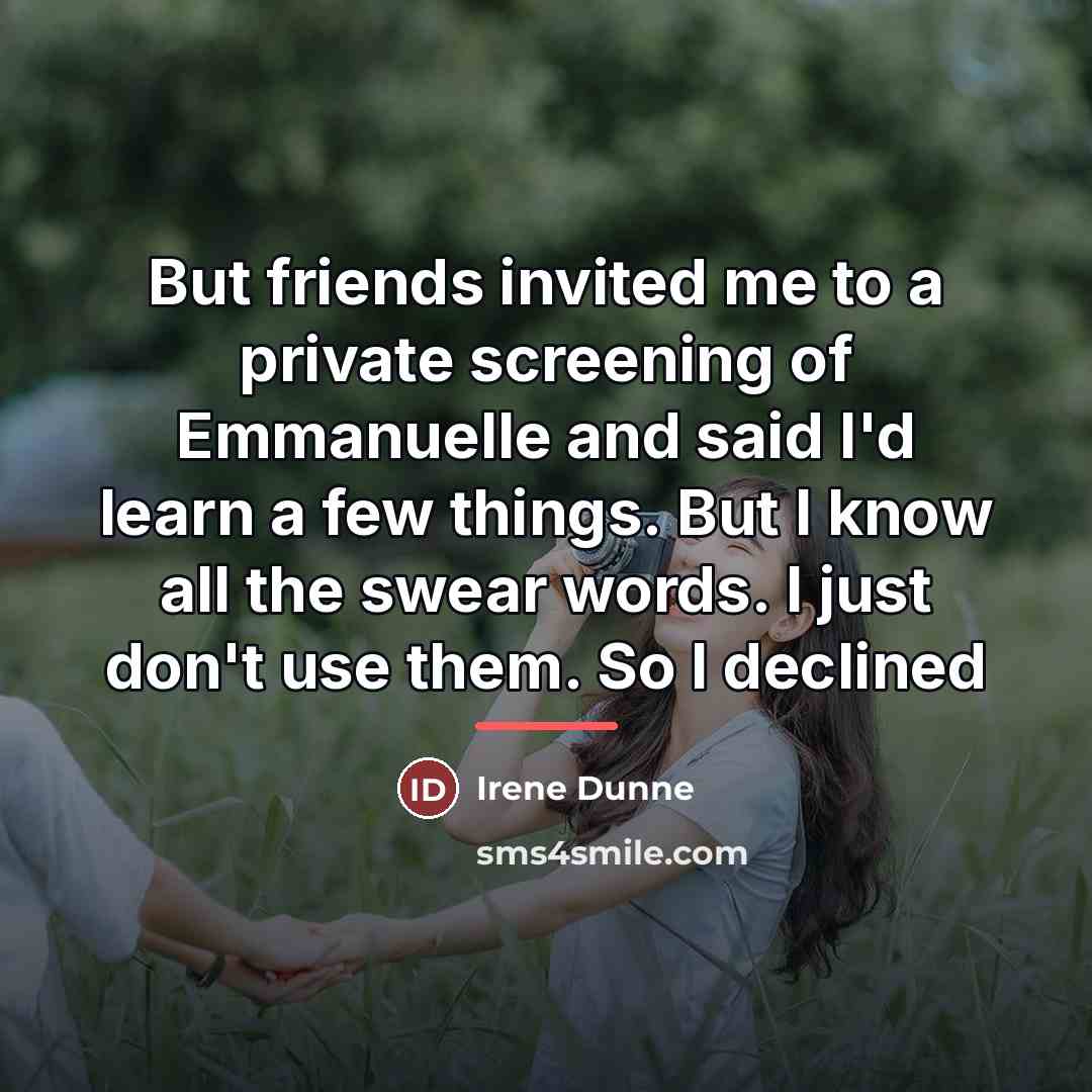 “But friends invited me to a private screening of Emmanuelle…” quote by Irene Dunne