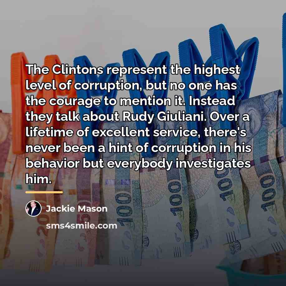 “The Clintons represent the highest level of corruption, but no…” quote by Jackie Mason