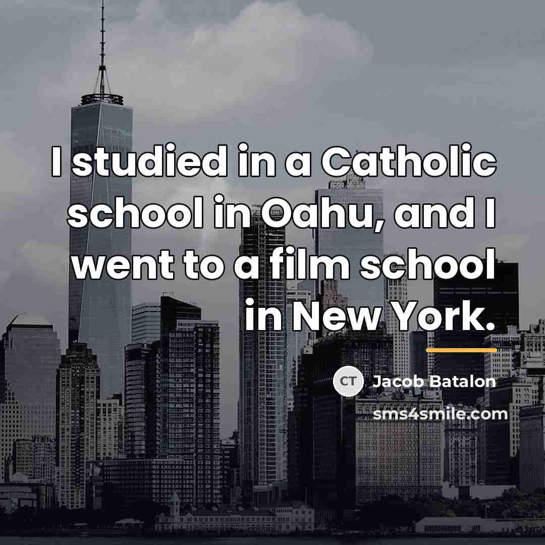 “I studied in a Catholic school in Oahu, and I…” quote by Jacob Batalon