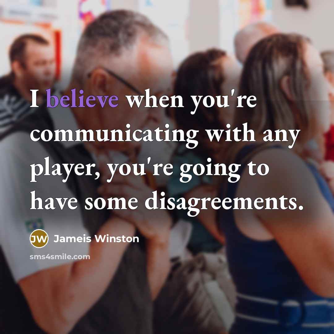 “I believe when you're communicating with any player, you're going…” quote by Jameis Winston