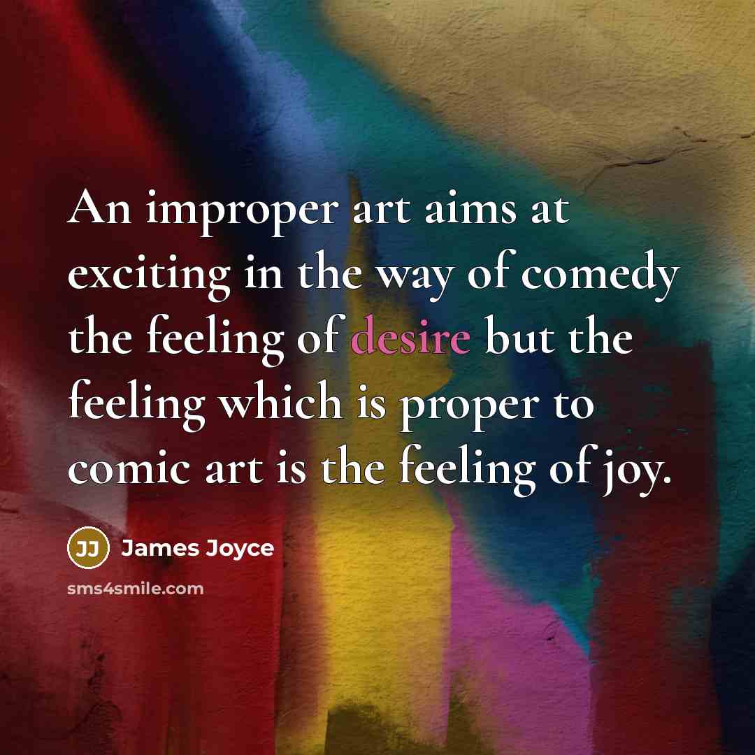 “An improper art aims at exciting in the way of…” quote by James Joyce