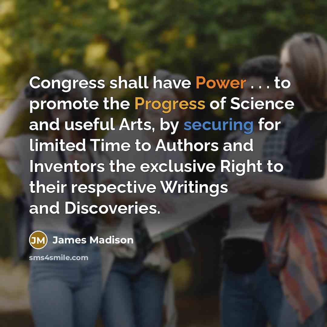“Congress shall have Power . . . to promote the…” quote by James Madison