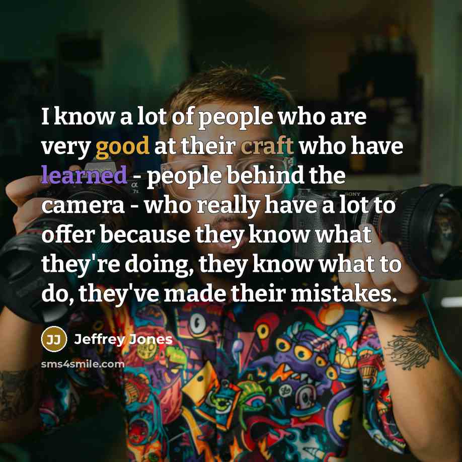 “I know a lot of people who are very good…” quote by Jeffrey Jones