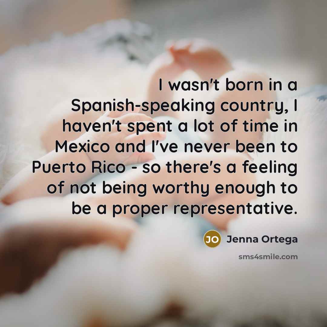 “I wasn't born in a Spanish-speaking country, I haven't spent…” quote by Jenna Ortega