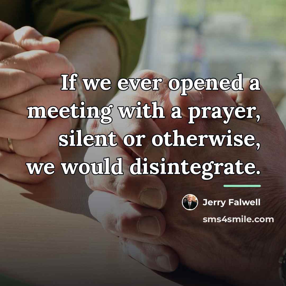 “If we ever opened a meeting with a prayer, silent…” quote by Jerry Falwell