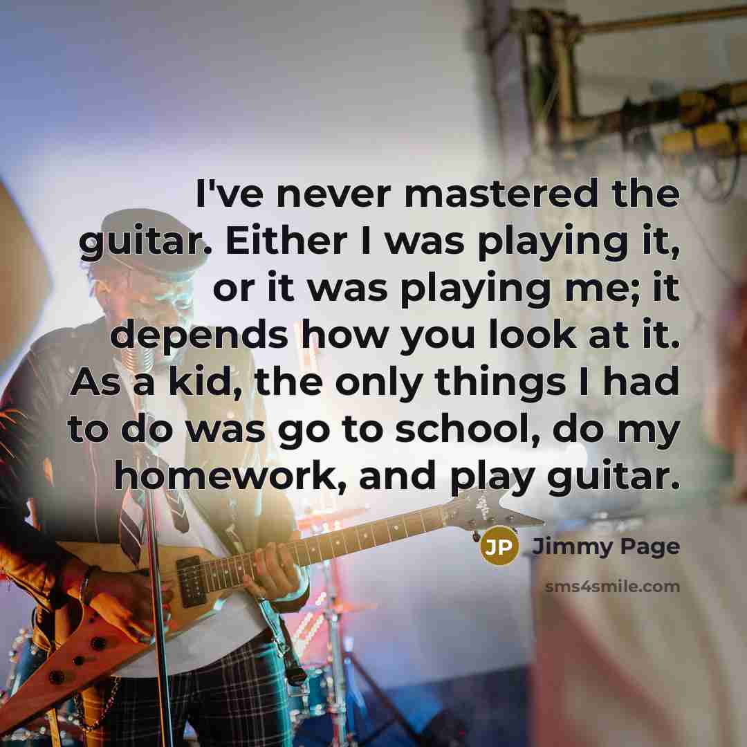 “I've never mastered the guitar. Either I was playing it,…” quote by Jimmy Page