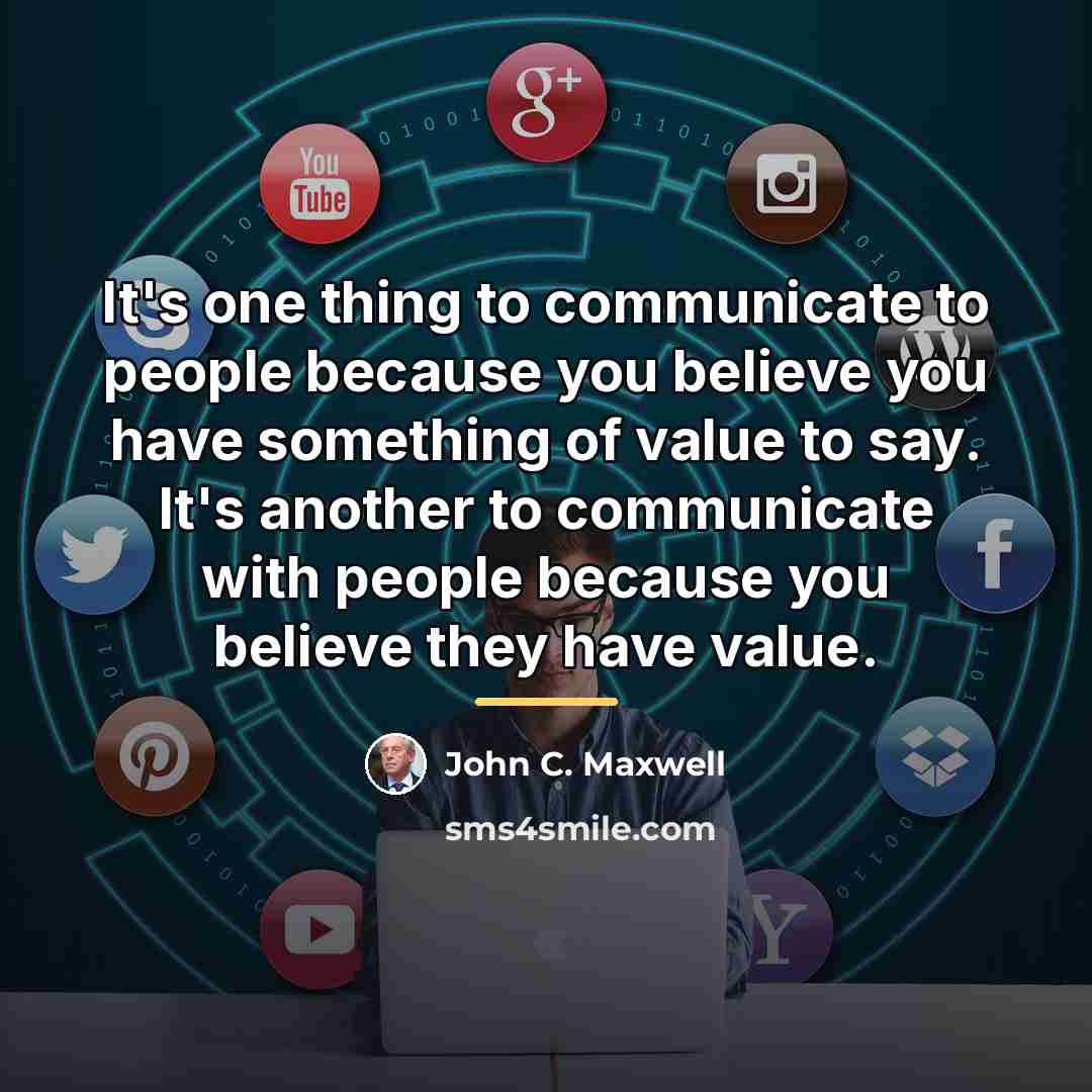 “It's one thing to communicate to people because you believe…” quote by John C. Maxwell