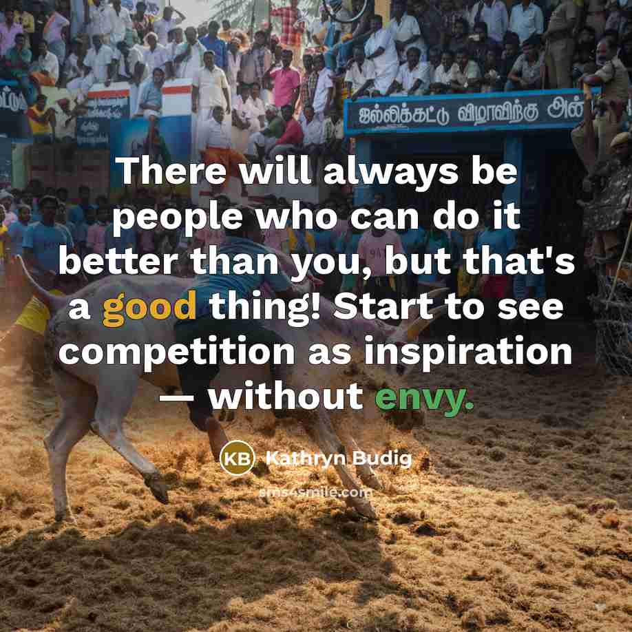 “There will always be people who can do it better…” quote by Kathryn Budig