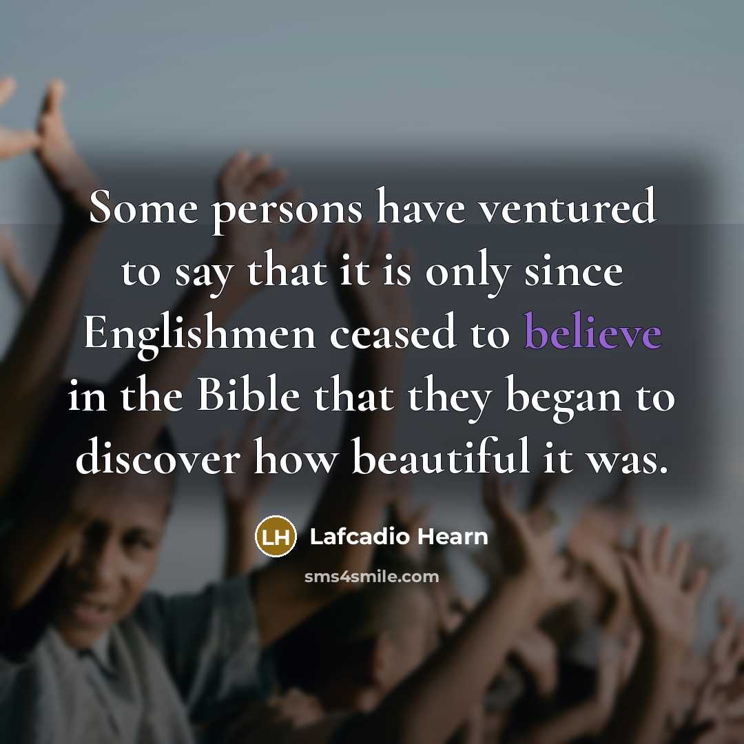 “Some persons have ventured to say that it is only…” quote by Lafcadio Hearn