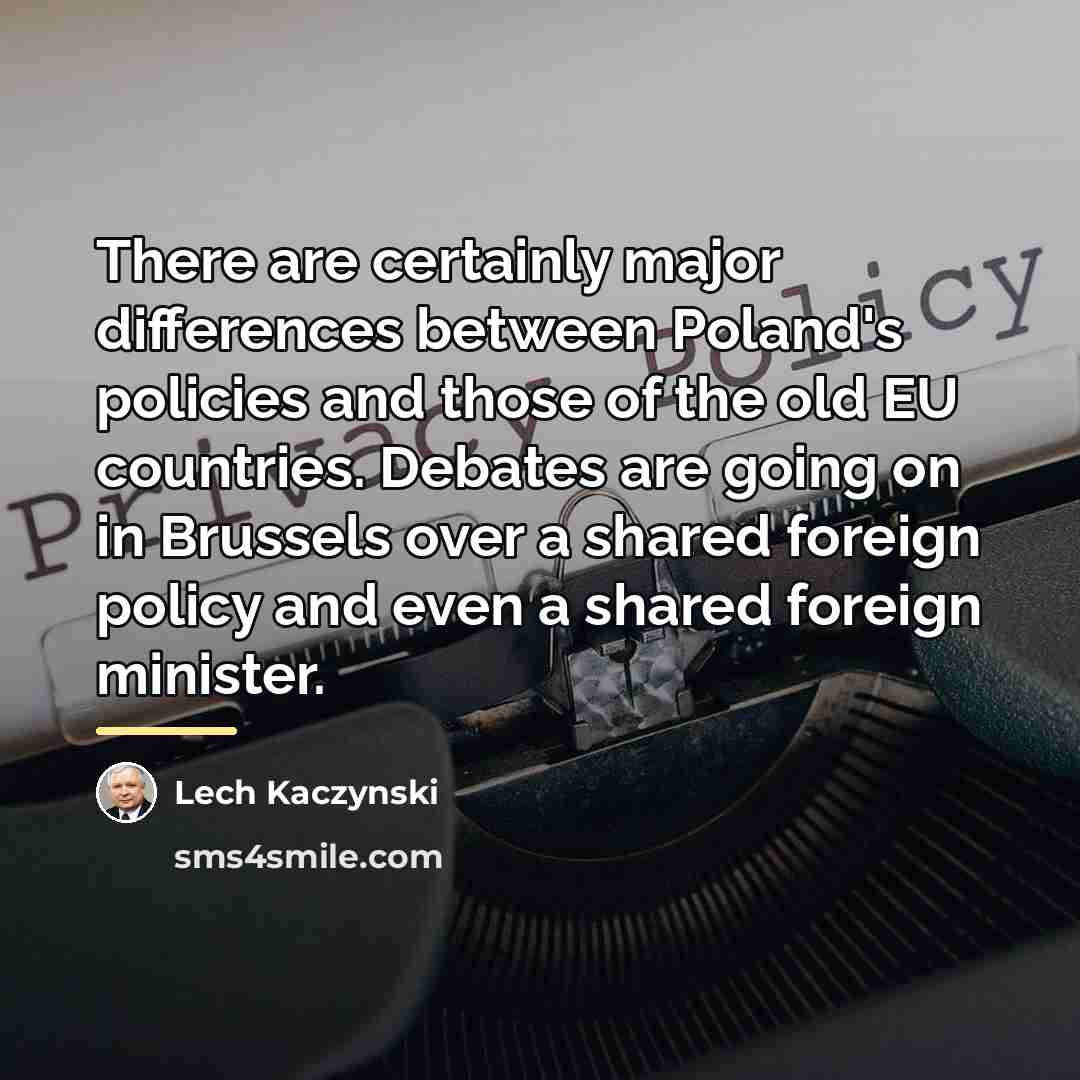 “There are certainly major differences between Poland's policies and those…” quote by Lech Kaczynski