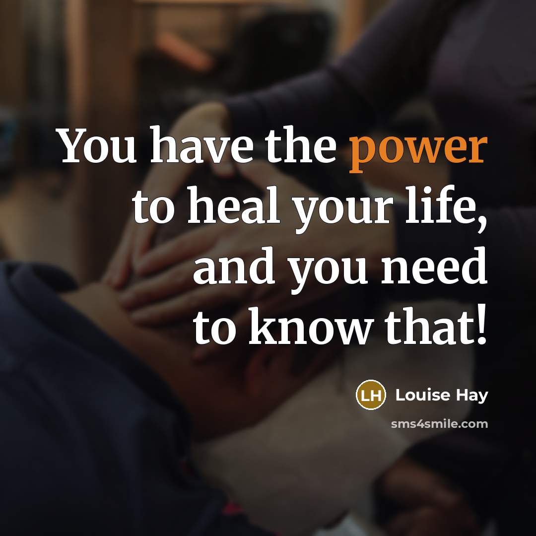“You have the power to heal your life, and you…” quote by Louise Hay