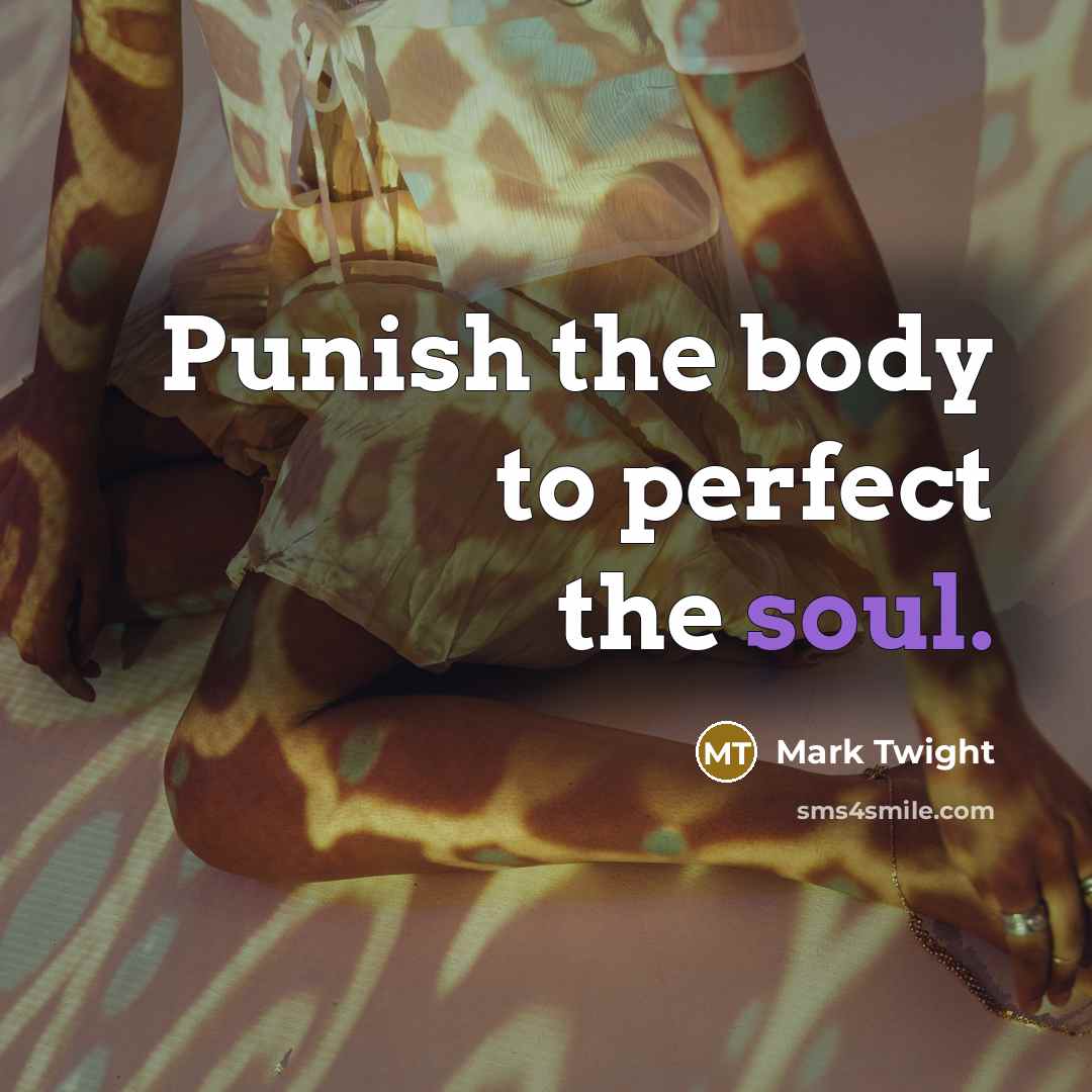 “Punish the body to perfect the soul.…” quote by Mark Twight