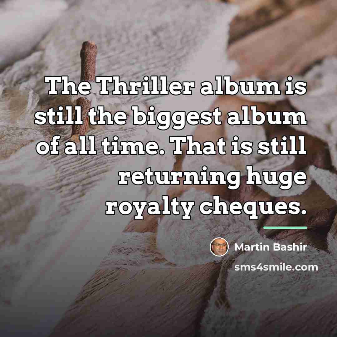“The Thriller album is still the biggest album of all…” quote by Martin Bashir