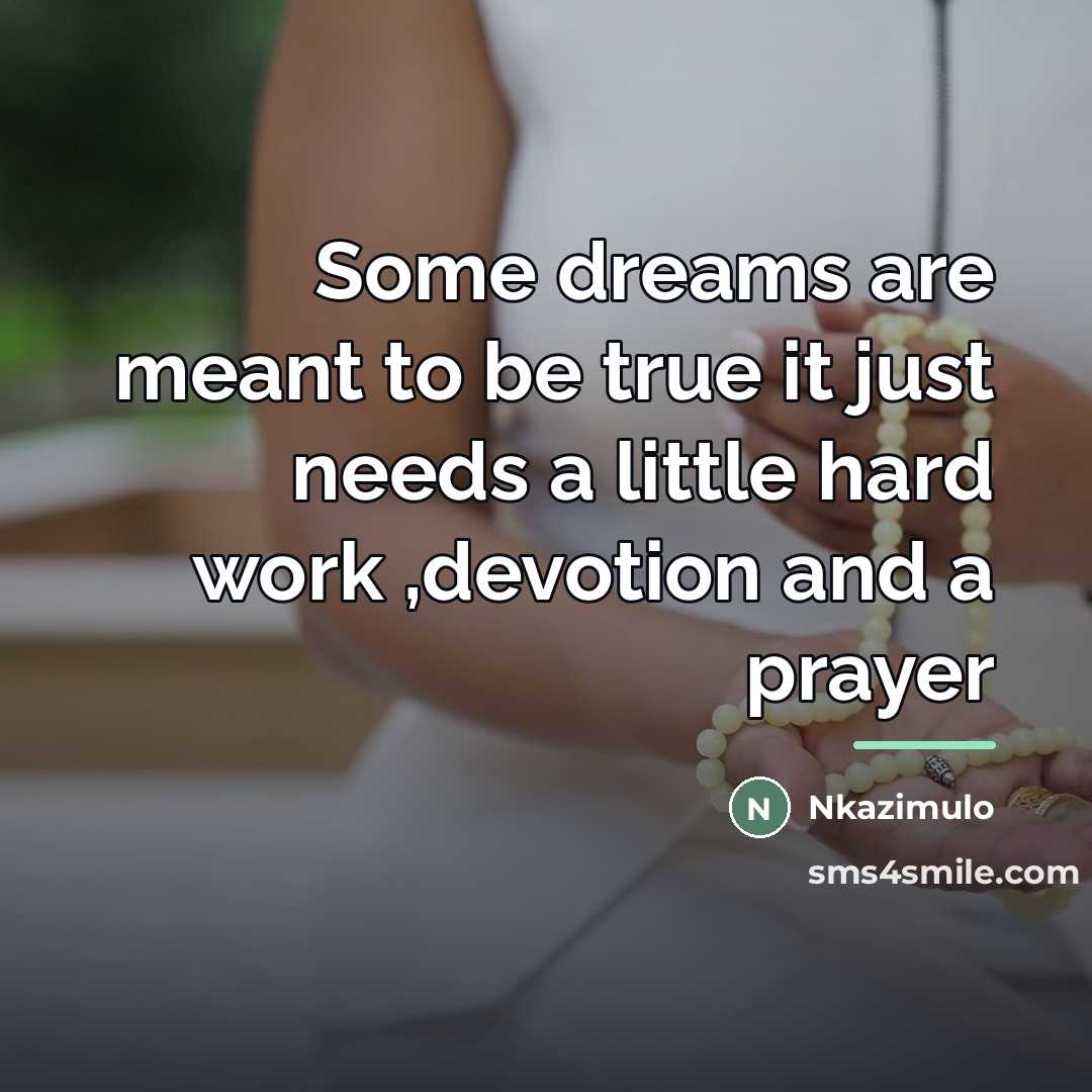 “Some dreams are meant to be true it just needs…” quote by Nkazimulo
