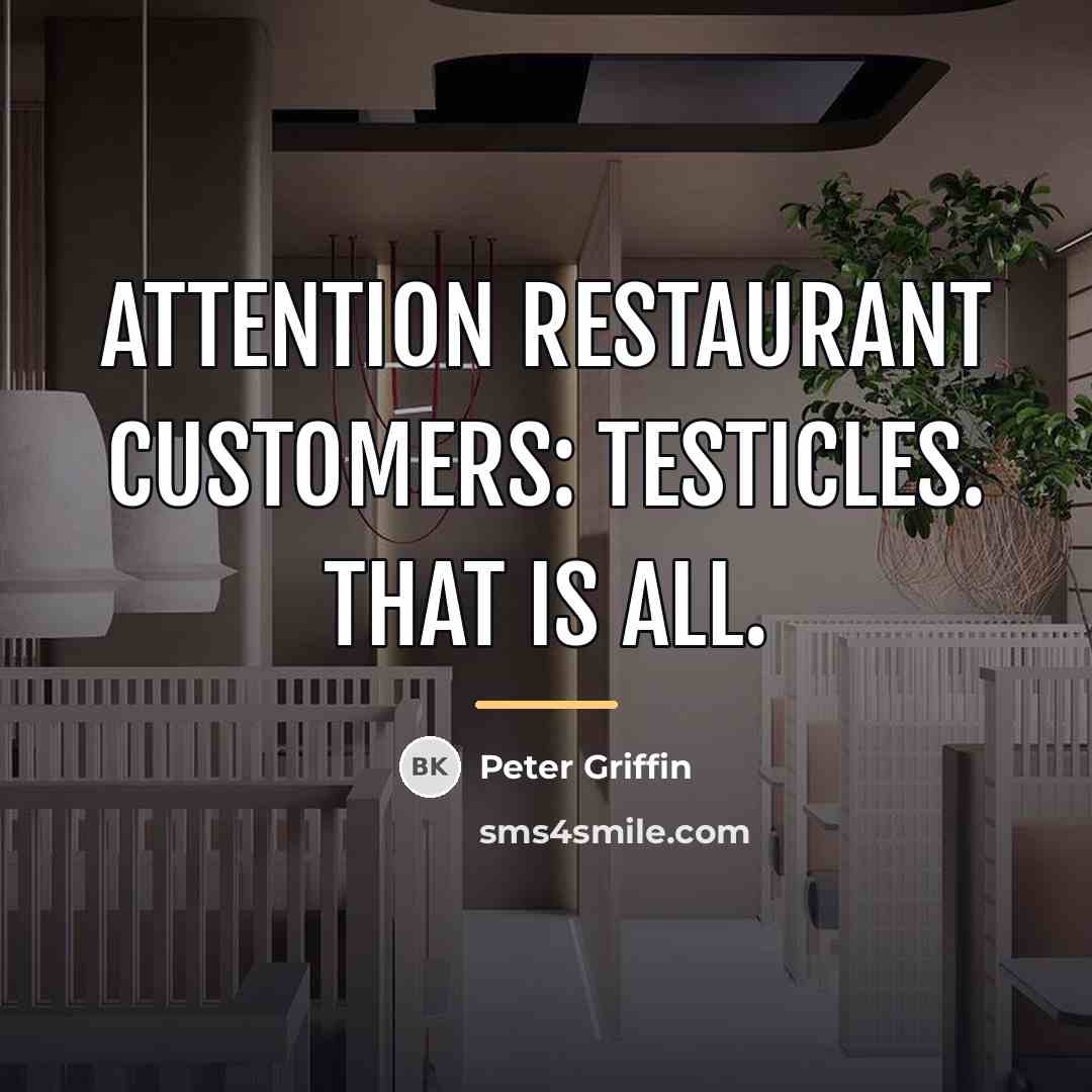 “Attention restaurant customers: Testicles. That is all.…” quote by Peter Griffin