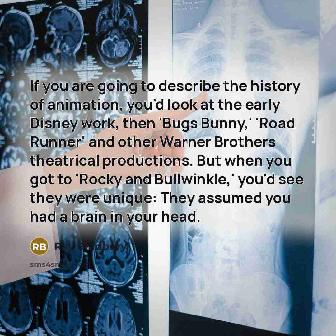 “If you are going to describe the history of animation,…” quote by Ray Bradbury
