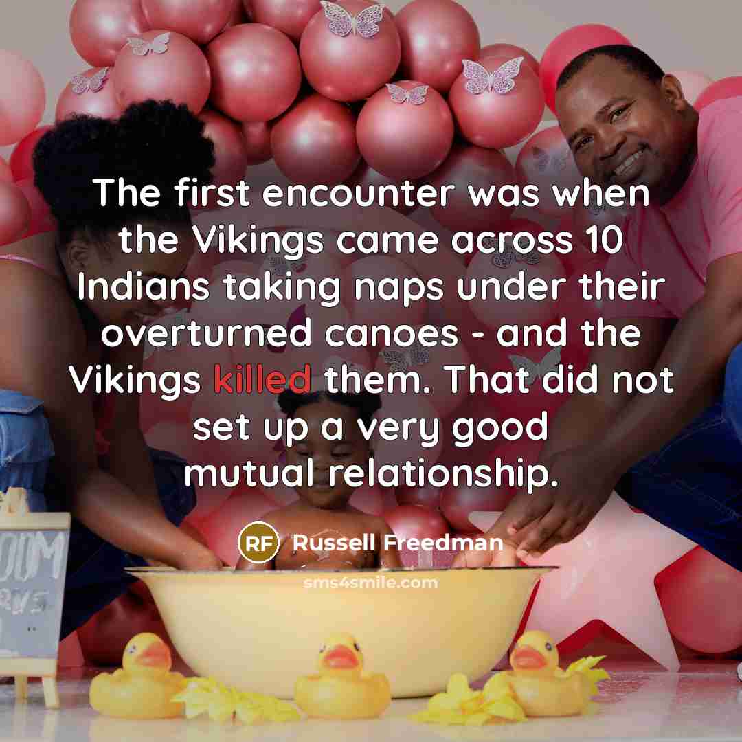 “The first encounter was when the Vikings came across 10…” quote by Russell Freedman