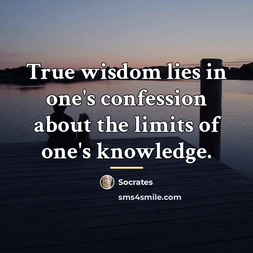 “True wisdom lies in one's confession about the limits of…” quote by Socrates