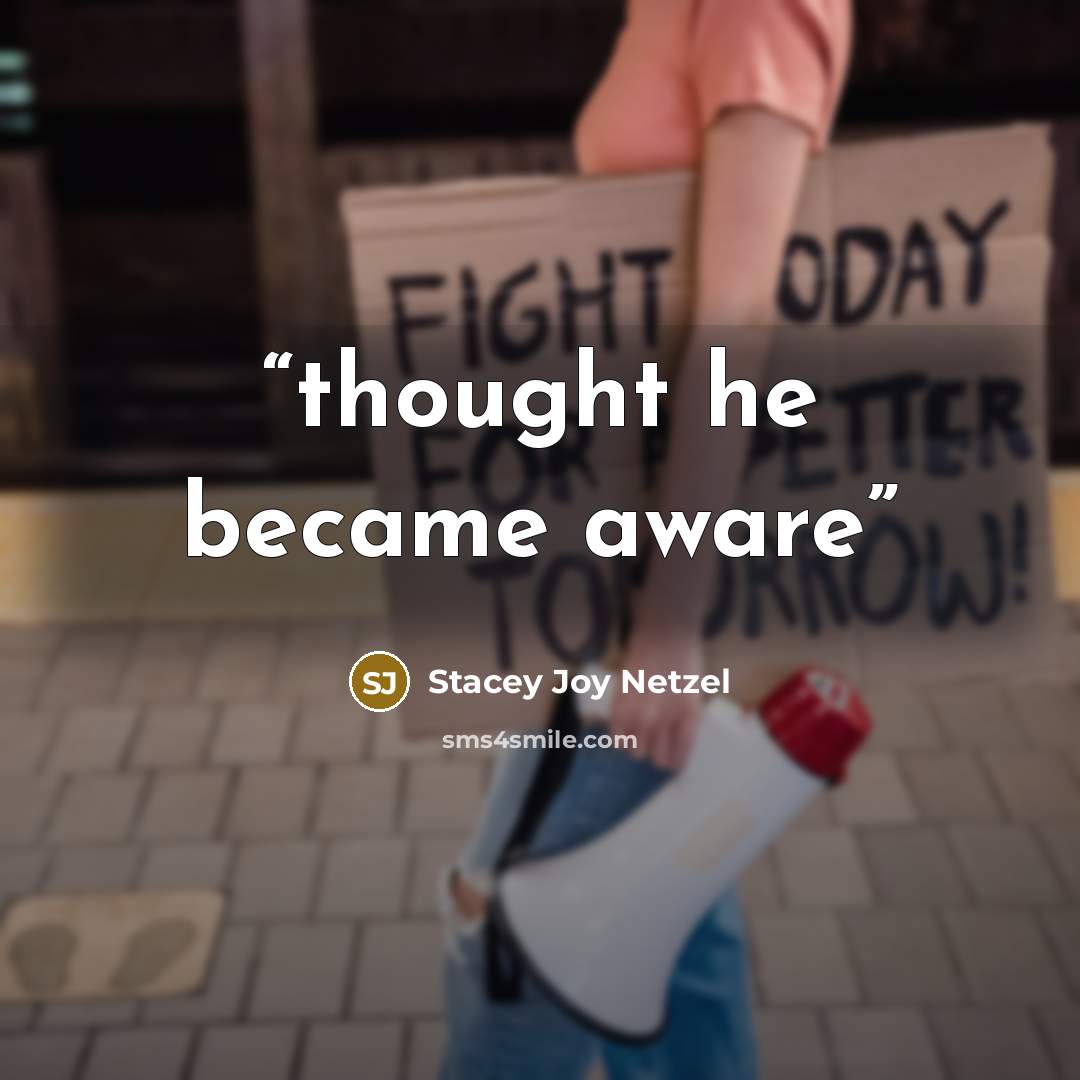 “thought he became aware” quote by Stacey Joy Netzel