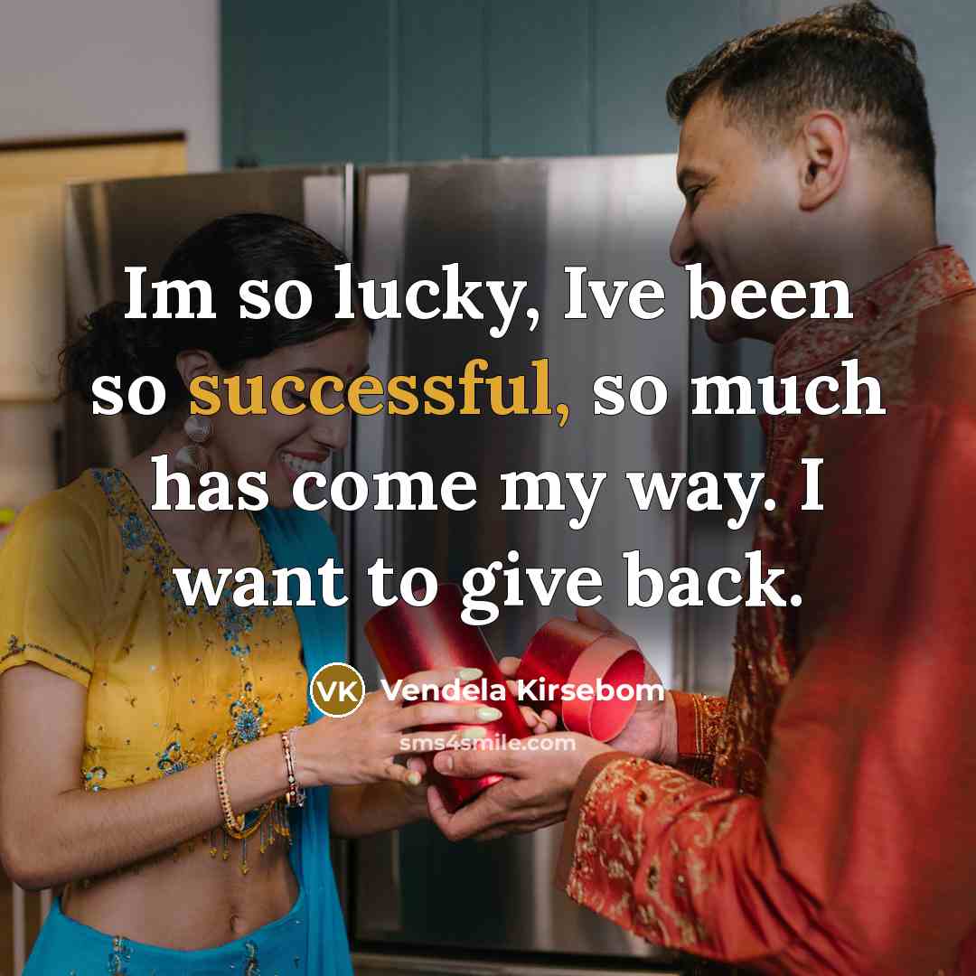 “Im so lucky, Ive been so successful, so much has…” quote by Vendela Kirsebom
