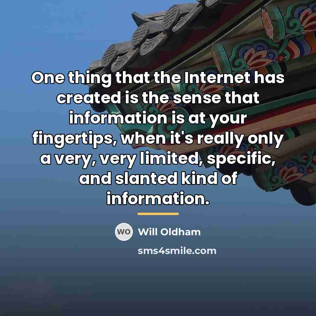 “One thing that the Internet has created is the sense…” quote by Will Oldham