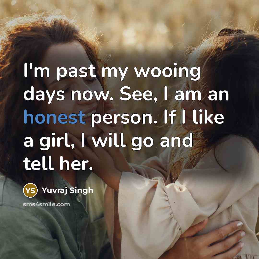 “I'm past my wooing days now. See, I am an…” quote by Yuvraj Singh