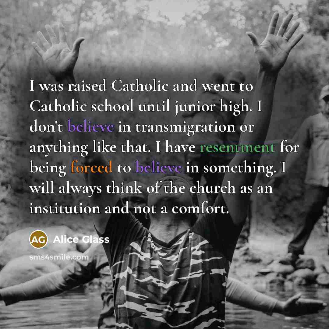 “I was raised Catholic and went to Catholic school until…” quote by Alice Glass